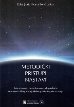 Metodički pristup nastavi - Prinosi razvoju metodika nastavnih predmeta osnovnoškolskog, srednjoškolskog i visokoškolskog obrazovanja