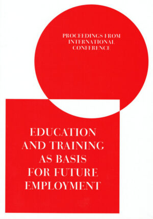 Education and training as basis for future employment : proceedings from International conference